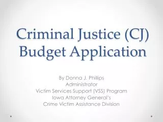 Criminal Justice (CJ) Budget Application