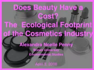 Does Beauty Have a Cost ? The Ecological Footprint of the Cosmetics Industry