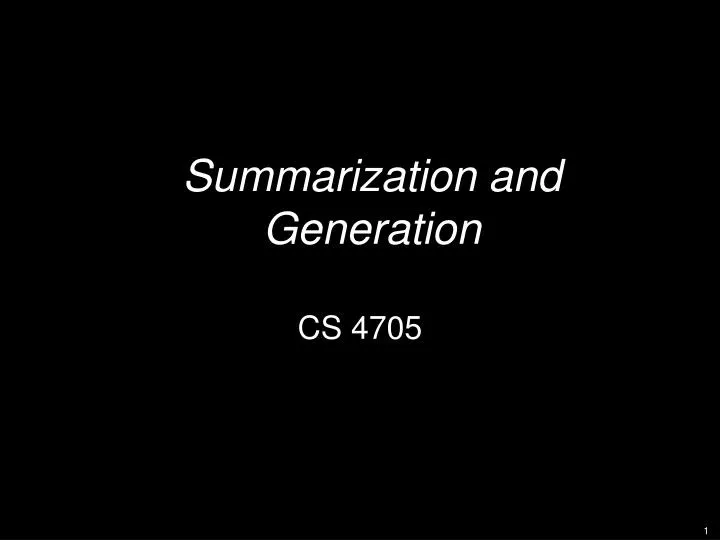 summarization and generation