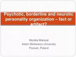 Psychotic, borderline and neurotic personality organization – fact or artifact?