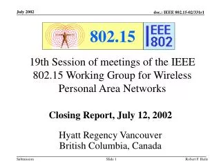 19th Session of meetings of the IEEE 802.15 Working Group for Wireless Personal Area Networks