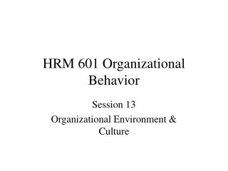 HRM 601 Organizational Behavior