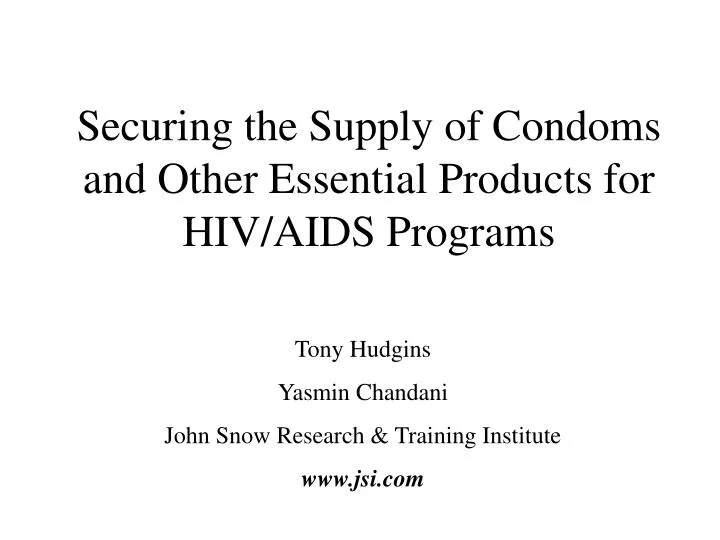 securing the supply of condoms and other essential products for hiv aids programs