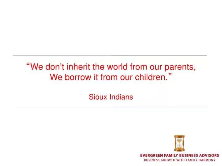 we don t inherit the world from our parents we borrow it from our children sioux indians