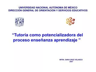 UNIVERSIDAD NACIONAL AUTÓNOMA DE MÉXICO DIRECCIÓN GENERAL DE ORIENTACIÓN Y SERVICIOS EDUCATIVOS