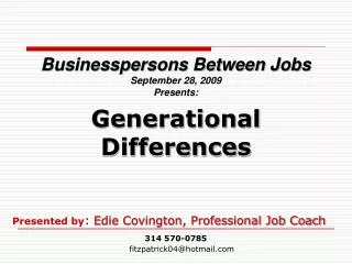 Businesspersons Between Jobs September 28, 2009 Presents: