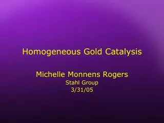 Homogeneous Gold Catalysis