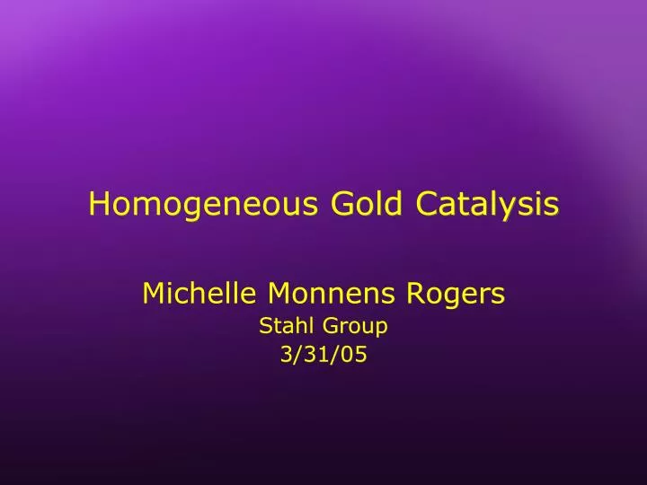 homogeneous gold catalysis