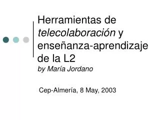 Herramientas de telecolaboración y enseñanza-aprendizaje de la L2 by María Jordano