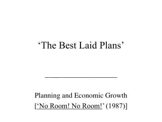 ‘The Best Laid Plans’