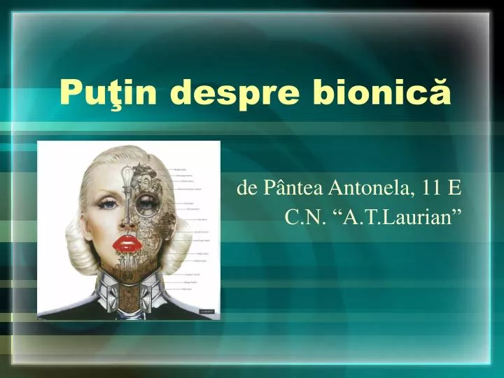 pu in despre bionic