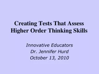 Creating Tests That Assess Higher Order Thinking Skills