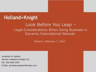 Look Before You Leap – Legal Considerations When Doing Business in Dynamic International Markets Boston, February 7, 200