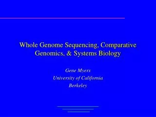 Whole Genome Sequencing, Comparative Genomics, &amp; Systems Biology