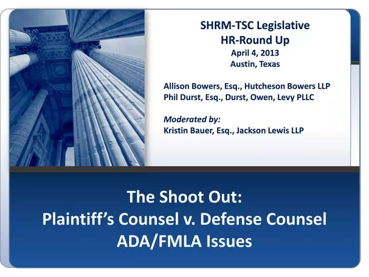 the shoot out plaintiff s counsel v defense counsel ada fmla issues