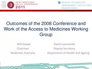 Outcomes of the 2008 Conference and Work of the Access to Medicines Working Group