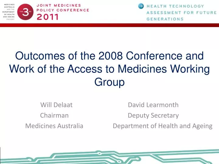 outcomes of the 2008 conference and work of the access to medicines working group