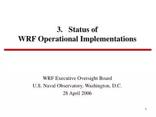 3. Status of WRF Operational Implementations