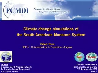 Climate change simulations of the South American Monsoon System