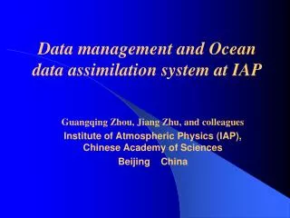 Guangqing Zhou, Jiang Zhu, and colleagues Institute of Atmospheric Physics (IAP), Chinese Academy of Sciences Beijing