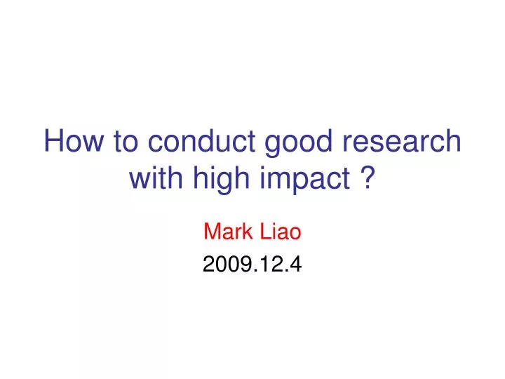 how to conduct good research with high impact