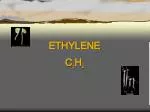 ETHYLENE C 2 H 4 - slide 1