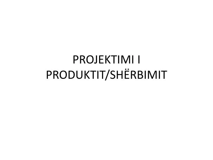 projektimi i produktit sh rbimit