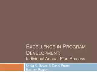 Excellence in Program Development: Individual Annual Plan Process