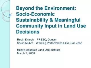 Beyond the Environment: Socio-Economic Sustainability &amp; Meaningful Community Input in Land Use Decisions