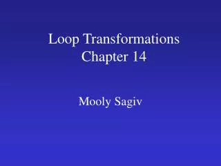 Loop Transformations Chapter 14