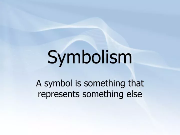 PPT - Symbolism PowerPoint Presentation, Free Download - ID:1407621