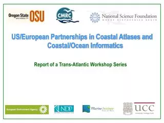 US/European Partnerships in Coastal Atlases and Coastal/Ocean Informatics