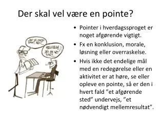 der skal vel v re en pointe