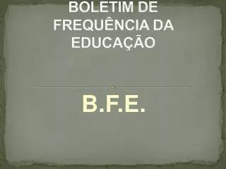BOLETIM DE FREQUÊNCIA DA EDUCAÇÃO