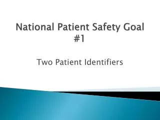 National Patient Safety Goal #1