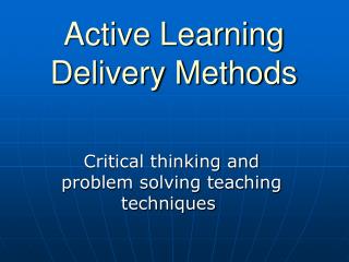 Active Learning Delivery Methods