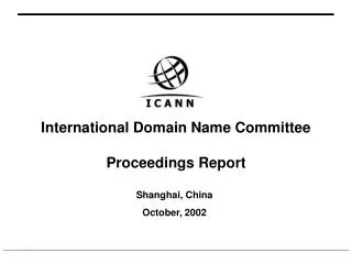 International Domain Name Committee Proceedings Report