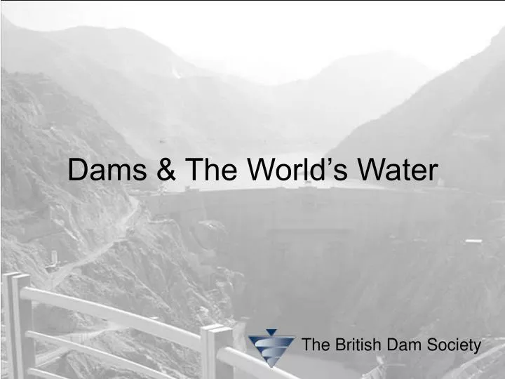 dams the world s water