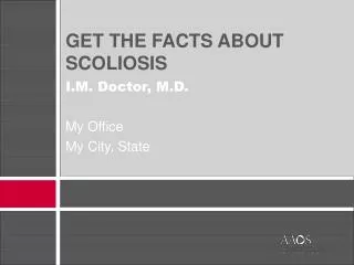 GET THE FACTS ABOUT SCOLIOSIS