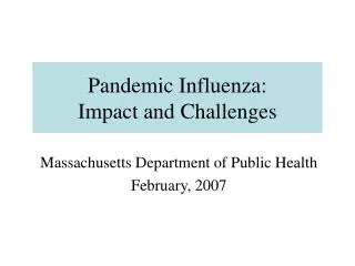 Pandemic Influenza: Impact and Challenges