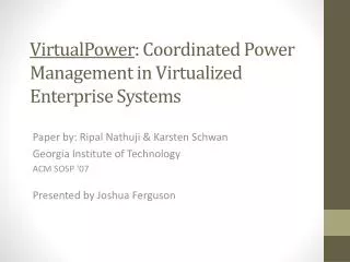 VirtualPower : Coordinated Power Management in Virtualized Enterprise Systems
