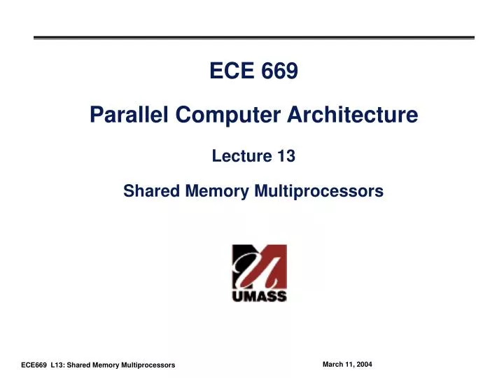 ece 669 parallel computer architecture lecture 13 shared memory multiprocessors