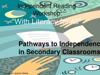 Independent Reading Workshop: “With Literacy for All”