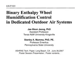 ASHRAE Tech. Paper, Long Beach, CA. June 26,2007 Poster Session Presentation: Poster contents.