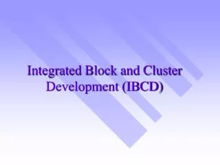 Integrated Block and Cluster Development (IBCD)