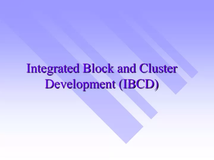 integrated block and cluster development ibcd