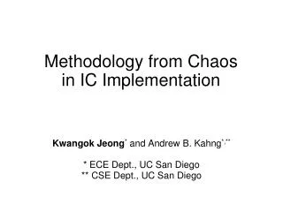 Methodology from Chaos in IC Implementation