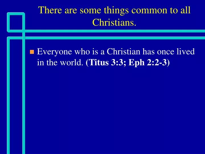 there are some things common to all christians