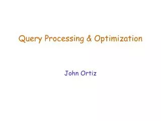 Query Processing &amp; Optimization