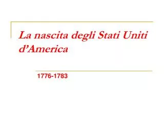 La nascita degli Stati Uniti d’America